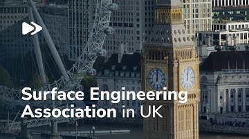 Surface Engineering Association: Surface Engineering in the UK | Promotional Video