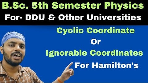 Cyclic Coordinate for Hamiltonian | C. M. |Unit 3 |Lec 4 |BSc | Physics |5th Sem |All Universities