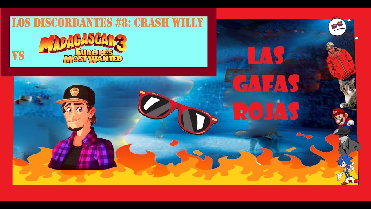 Los Discordantes Expediente #8: Sufriendo la ATROZ critica de Crash Willy a Madagascar 3.