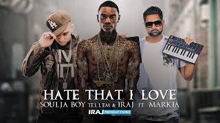 Soulja Boy Tell'em & IRAJ - Hate That I Love You Ft. Markia (  Audio )