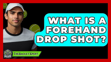 What Is A Forehand Drop Shot? - The Racket Xpert