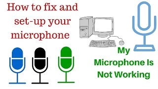 How to fix and set-up your microphone | My Microphone Is Not Working