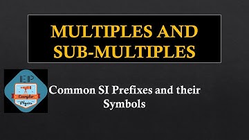Multiples and Sub-multiples | Basics of Physics | Measurement | Units  Dimensions | #ExemplarPhysics