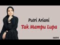 Putri Ariani - Tak Mampu Lupa | Lirik Lagu Indonesia