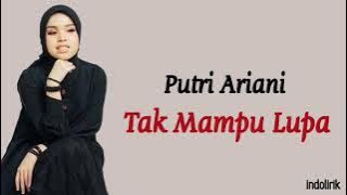 Putri Ariani - Tak Mampu Lupa | Lirik Lagu Indonesia