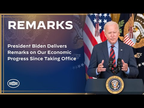 President Biden Delivers Remarks on Our Economic Progress Since Taking Office