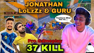 Jonathan, LoLzZz & Guru Playing Together| Like A Tournament Gameplay | 37 KILL | GOD | MN squad
