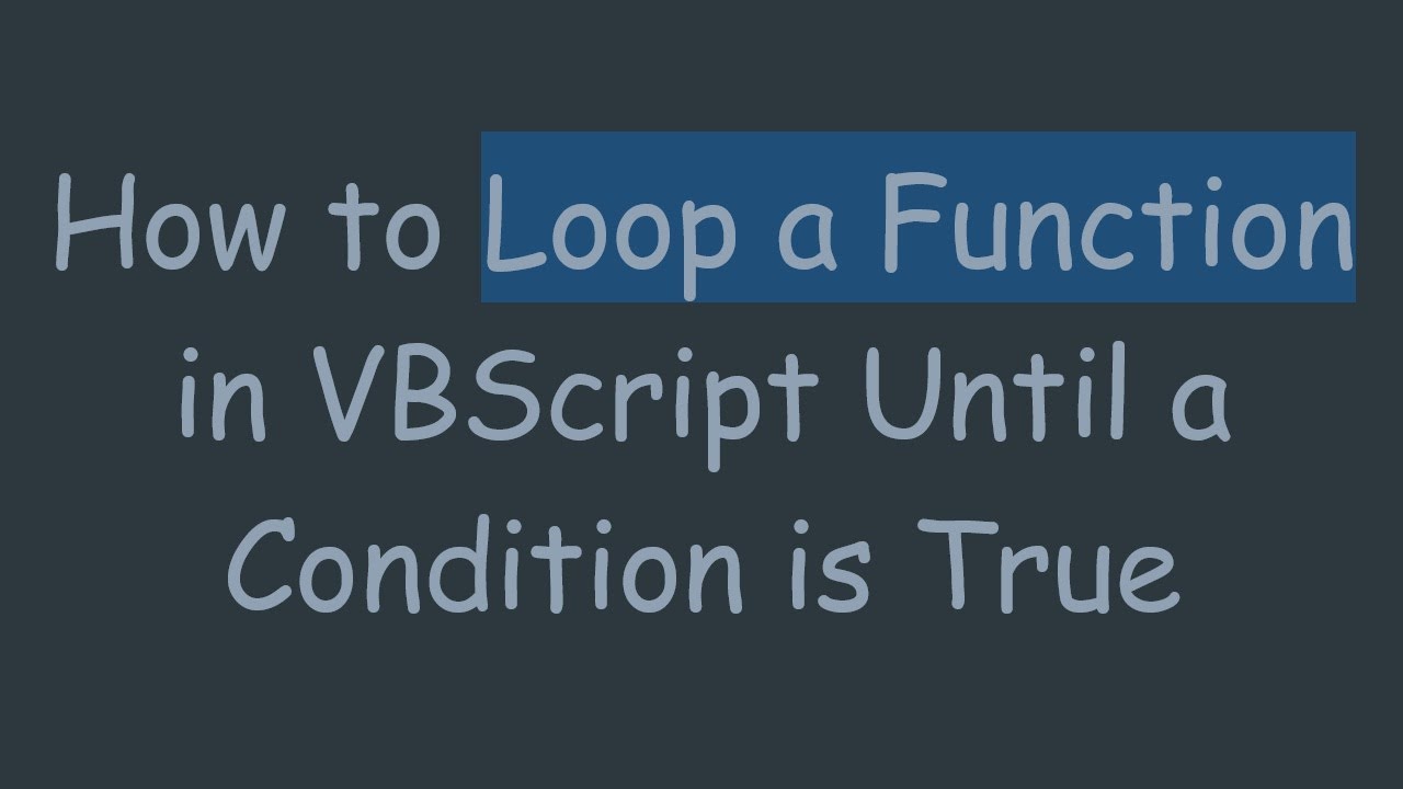 How to Loop a Function in VBScript Until a Condition is True - YouTube