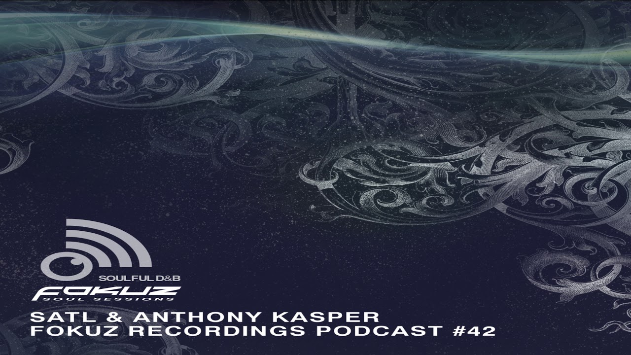 Fokuz Recordings Podcast #42 Satl & Anthony Kasper