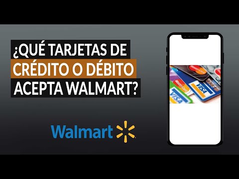 ¿Qué Tarjetas de Crédito o Débito Acepta Walmart para Comprar Productos en sus Almacenes?