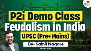 P2i Demo Class | Feudalism in India | UPSC | StudyIQ IAS