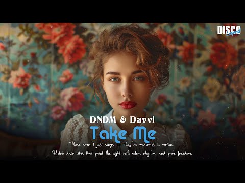 DNDM, Davvi - Take Me