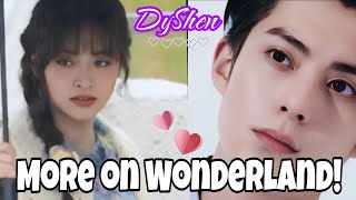 More of Shen Yue on Wonderland season4! Dylan Wang still working on Light to the night.