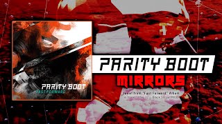 PARITY BOOT -  Mirrors (official visualizer/video)