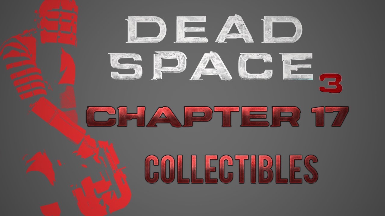 Dead Space 3 - Chapter 17 - All Collectible Locations (Circuits