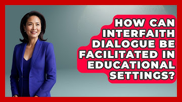 How Can Interfaith Dialogue Be Facilitated in Educational Settings? - Jewish Teachings For All