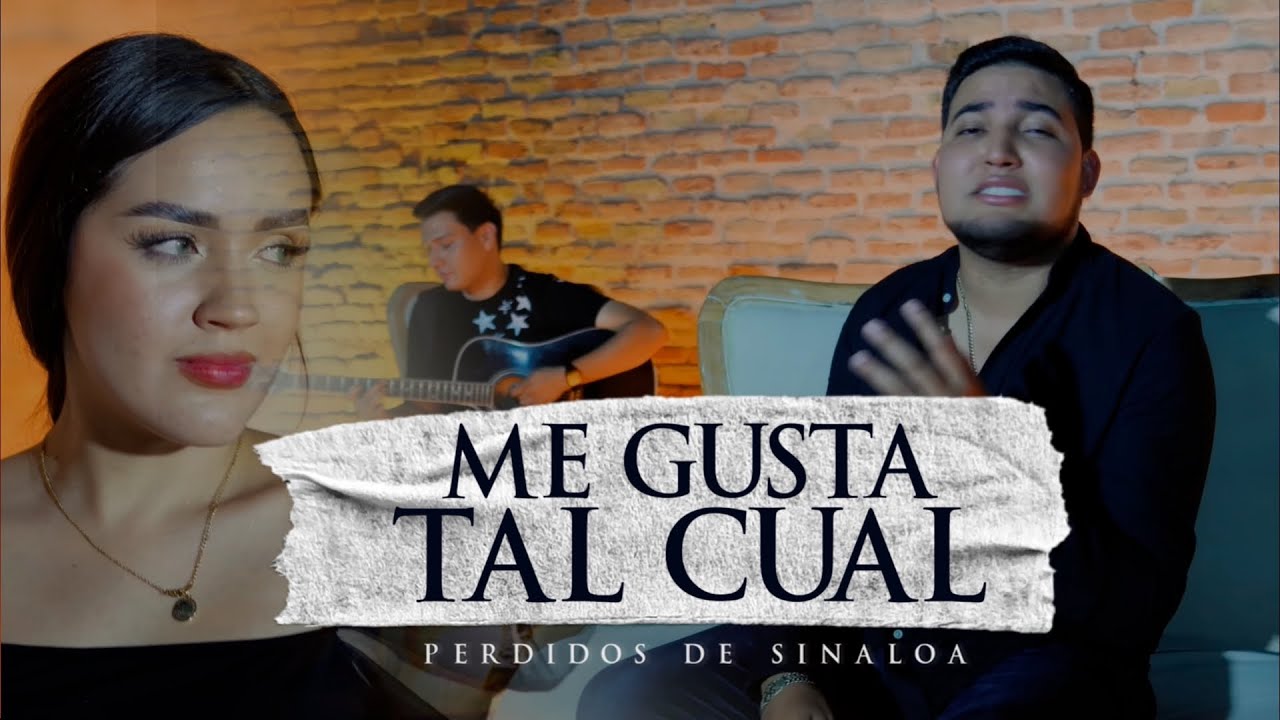 Perdidos de Sinaloa -  Me Gusta Tal Cual