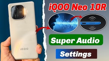 Iqoo neo 10r me super audio sound settings !! How to enable super audio in iqoo neo 10r