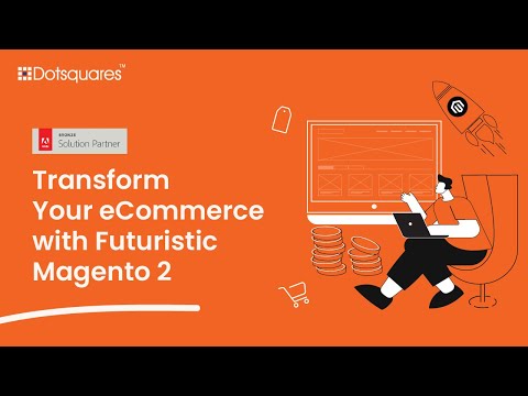 Magento 2 Future-Driven and Functional eCommerce Solutions | Magento Solutions Partner | Dotsquares - video from Dotsquares