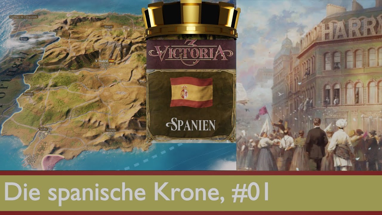 Victoria 3: Partiebeginn, Die spanische Krone, Let's Play Deutsch, #01