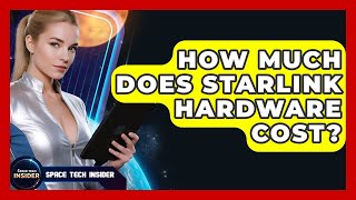 How Much Does Starlink Hardware Cost? - Space Tech Insider