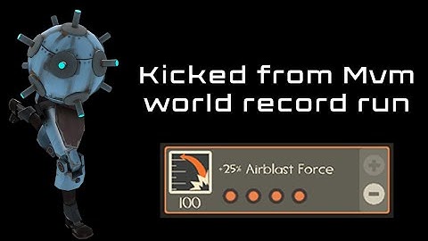 [TF2] Kicked from MvM speedrun any%