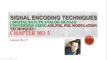 [ Lecture No 17 ][ Digital data to analog signals conversion using ASK ,FSK, PSK ]