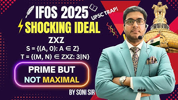 🔥This ℤ×ℤ Question Shocked UPSC IFoS 2025 😱 | Prime vs Maximal Ideal Explained