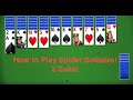 How To Play Spider Solitaire  2 Suits! Playing Solitaire Online and Card Games Solitaire Lessons