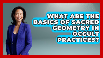 What Are The Basics Of Sacred Geometry In Occult Practices? - Occult Origins Explained