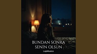 Bundan Sonra Senin Olsun (LapMusica)