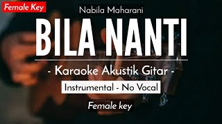 Bila Nanti Nabila Maharani ( Karaoke Akustik) HQ Audio