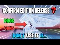 Should You Use Confirm Edit On Release On?