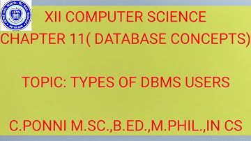 XII CS CHAPTER 11( TYPES OF DBMS USERS)