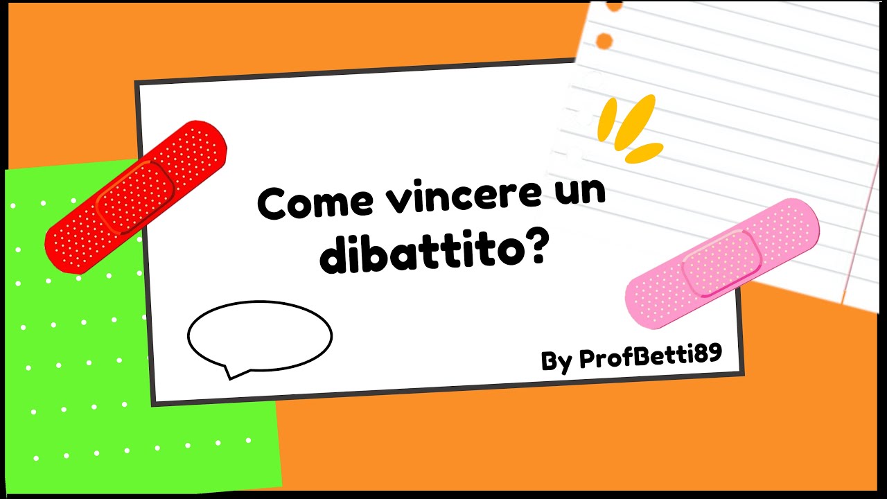 Come vincere in un dibattito? Il metodo AREL - Prof Betti