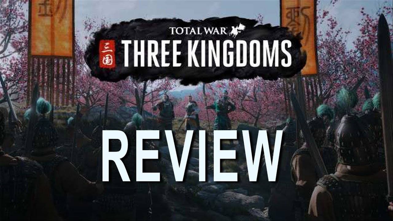 Total War: Three Kingdoms review -- Best in the series, best in