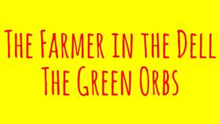 The Farmer in the Dell The Green Orbs-Instrumental