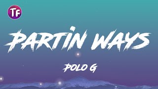 Polo G - Partin Ways (Lyrics\/Letra)