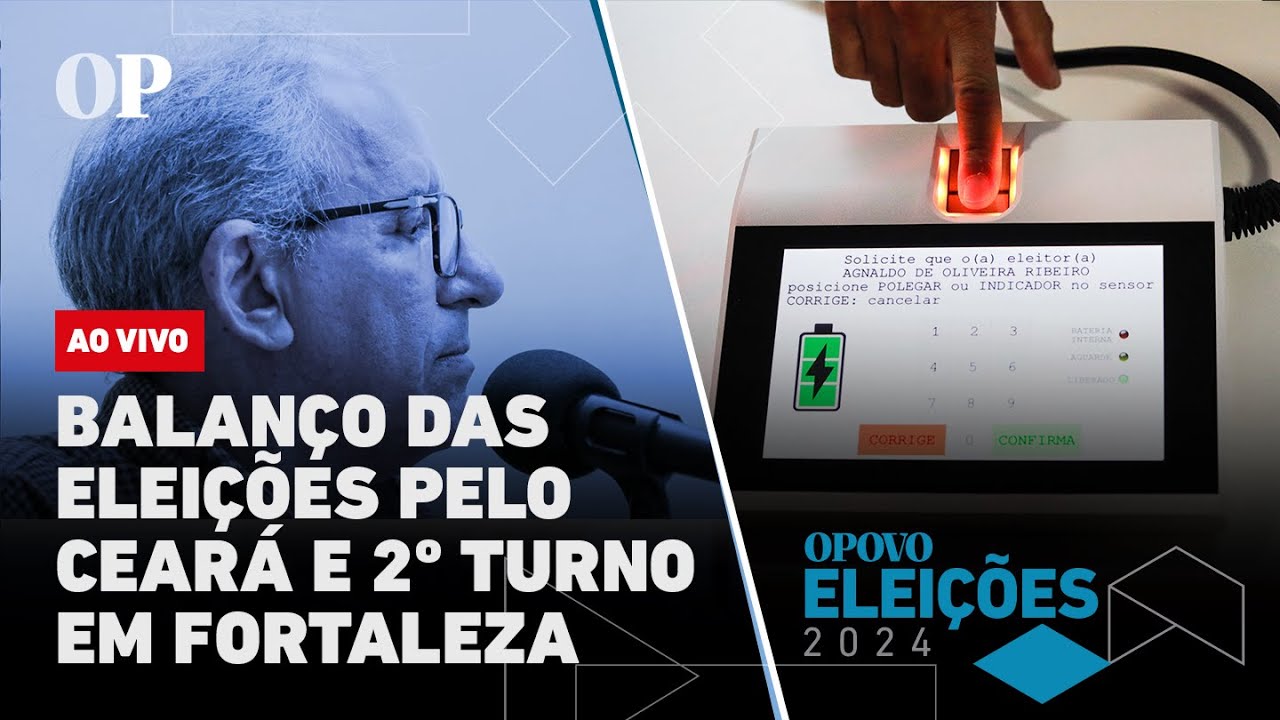 Balanço das eleições pelo Interior e o 2º turno em Fortaleza e em ...