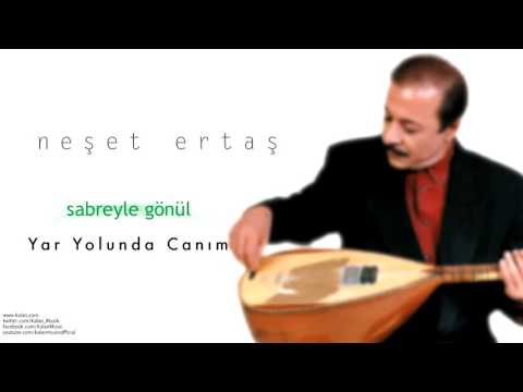 Neşet Ertaş - Yar Yolunda Canım [ Sabreyle Gönül © 2001 Kalan Müzik ]