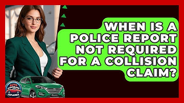 When Is A Police Report Not Required For A Collision Claim? - Auto Coverage Explained