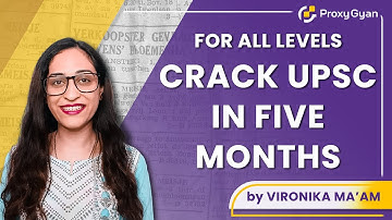 Crack UPSC CSE 2024 In 5 Months | For All Levels | Expert Strategy By Vironika | Proxy Gyan