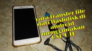 Cara transfer file dari flashdisk di android menggunakan USB OTG