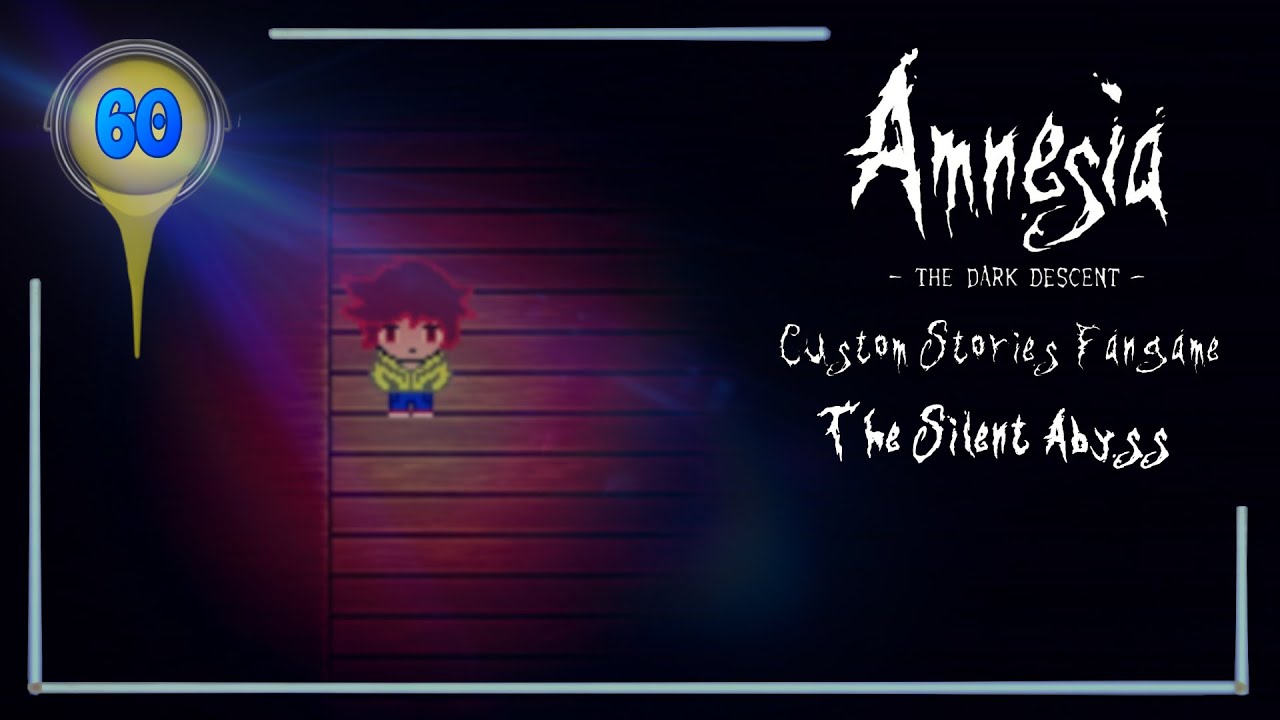 Amnesia The Dark Descent Custom Stories Parte 60 The Silent Abyss Fangame Parte 1