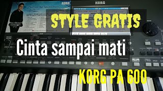 STYLE TERUPDATE GRATIS CINTA SAMPAI MATI KORG PA 600