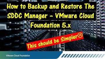 How To Backup and Restore Your SDDC Manager in VMware Cloud Foundation.