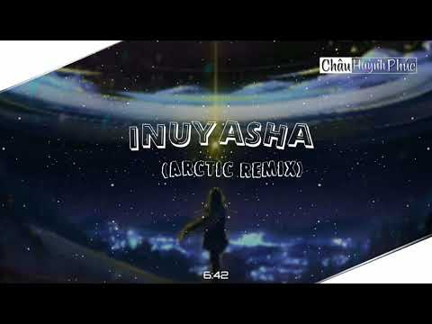 Video [ 1 HOUR ] INUYASHA (Arctic REMIX) | Music Tiktok nhớ... - youtube