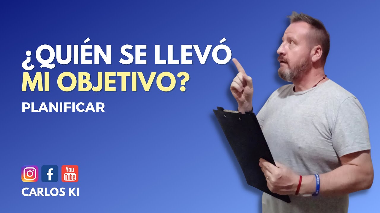 ¿Quién se llevó mi OBJETIVO? Cómo Planificar mi vida Carlos Ki