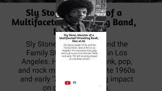 Sly Stone, leader of Sly and the Family Stone, died at 82 in Los Angeles. His innovative funk, pop,