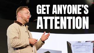 How to Get Anyone's Attention